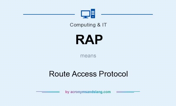What does RAP mean? It stands for Route Access Protocol