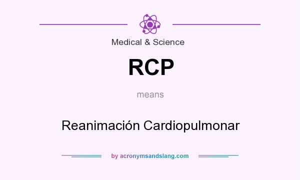What does RCP mean? It stands for Reanimación Cardiopulmonar