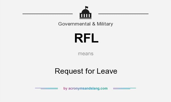 What does RFL mean? It stands for Request for Leave