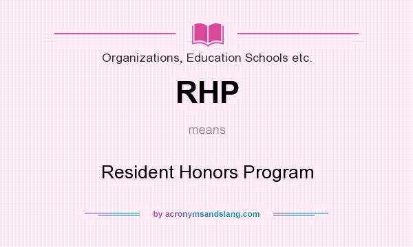 What does RHP mean? It stands for Resident Honors Program