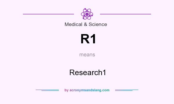 What does R1 mean? It stands for Research1