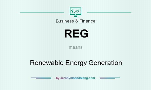What does REG mean? It stands for Renewable Energy Generation