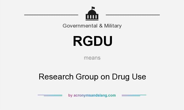 What does RGDU mean? It stands for Research Group on Drug Use