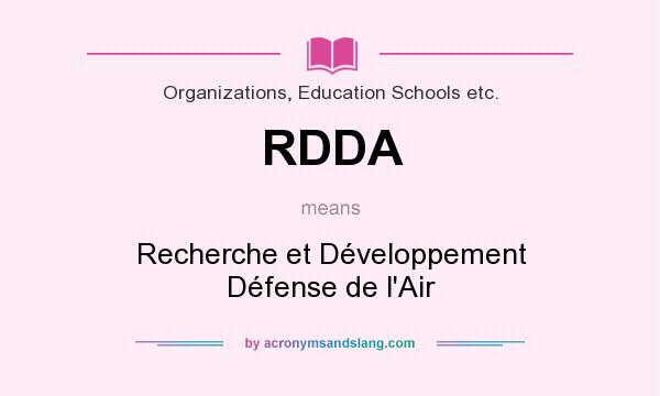 What does RDDA mean? It stands for Recherche et Développement Défense de l`Air