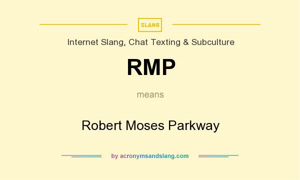 What does RMP mean? It stands for Robert Moses Parkway