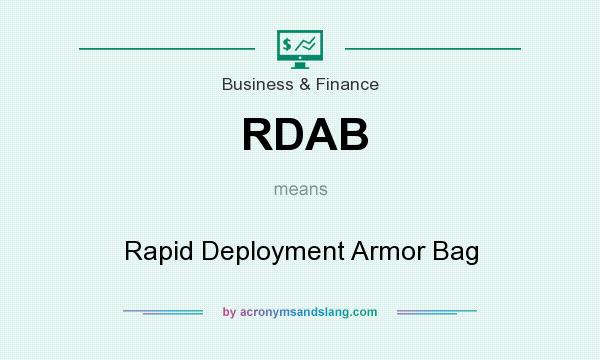 What does RDAB mean? It stands for Rapid Deployment Armor Bag