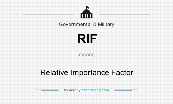 What does RIF mean? It stands for Relative Importance Factor