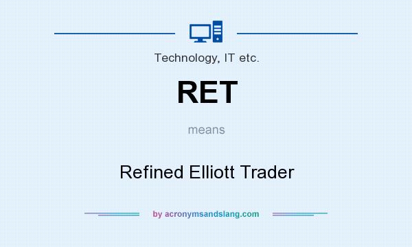 What does RET mean? It stands for Refined Elliott Trader