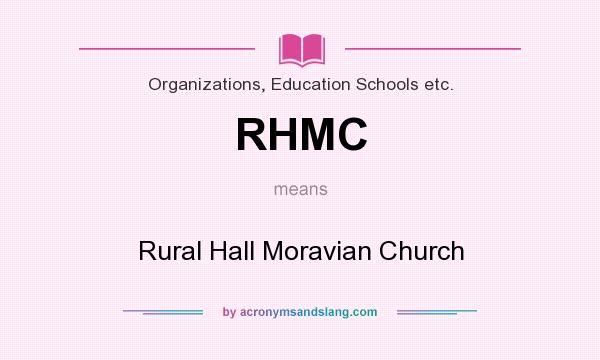 What does RHMC mean? It stands for Rural Hall Moravian Church