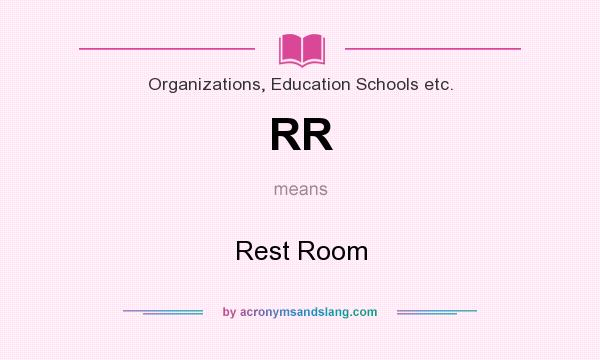 What does RR mean? It stands for Rest Room