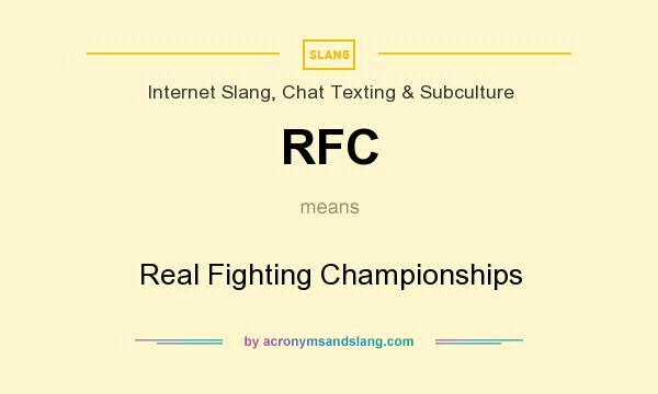 What does RFC mean? It stands for Real Fighting Championships