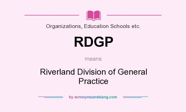 What does RDGP mean? It stands for Riverland Division of General Practice