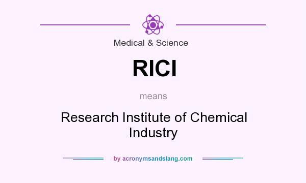 What does RICI mean? It stands for Research Institute of Chemical Industry