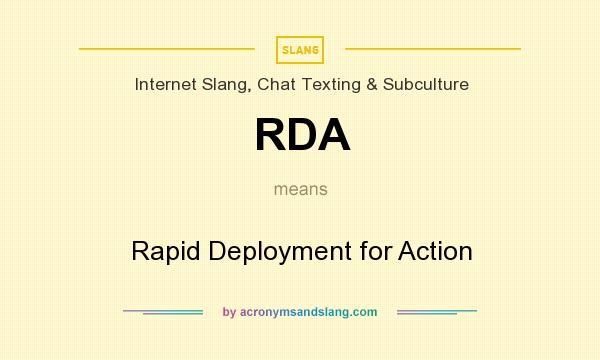 What does RDA mean? It stands for Rapid Deployment for Action