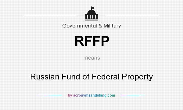 What does RFFP mean? It stands for Russian Fund of Federal Property