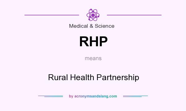 What does RHP mean? It stands for Rural Health Partnership