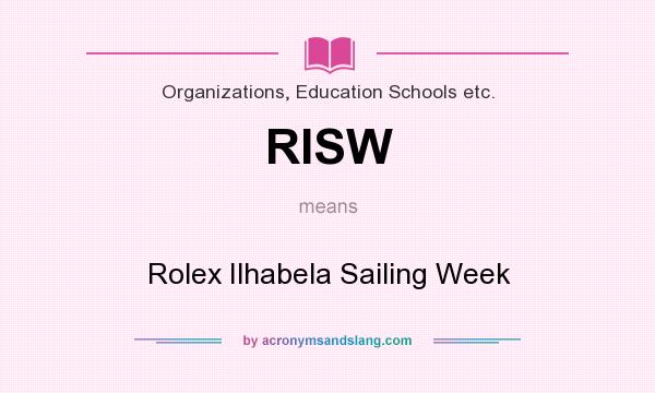What does RISW mean? It stands for Rolex Ilhabela Sailing Week