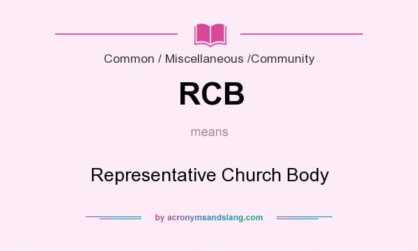 What does RCB mean? It stands for Representative Church Body
