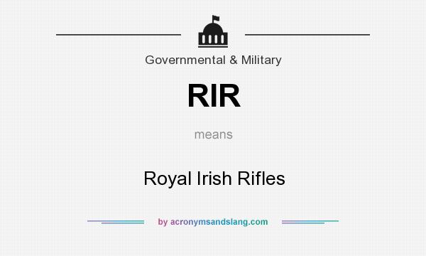 What does RIR mean? It stands for Royal Irish Rifles