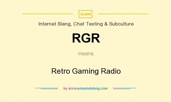 What does RGR mean? It stands for Retro Gaming Radio