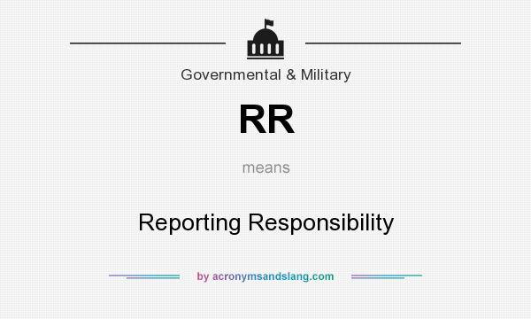 What does RR mean? It stands for Reporting Responsibility