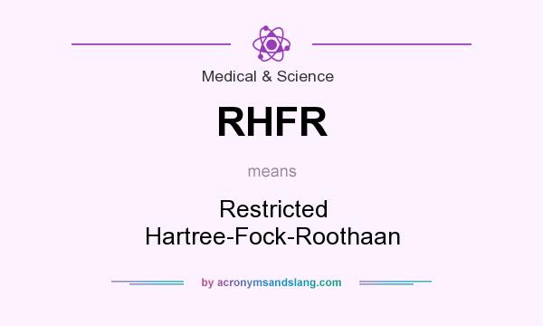 What does RHFR mean? It stands for Restricted Hartree-Fock-Roothaan