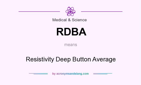 What does RDBA mean? It stands for Resistivity Deep Button Average