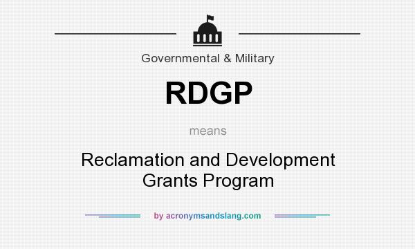 What does RDGP mean? It stands for Reclamation and Development Grants Program