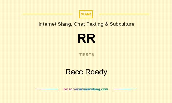 What does RR mean? It stands for Race Ready