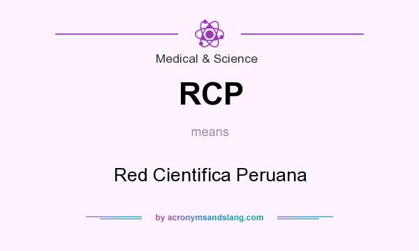 What does RCP mean? It stands for Red Cientifica Peruana