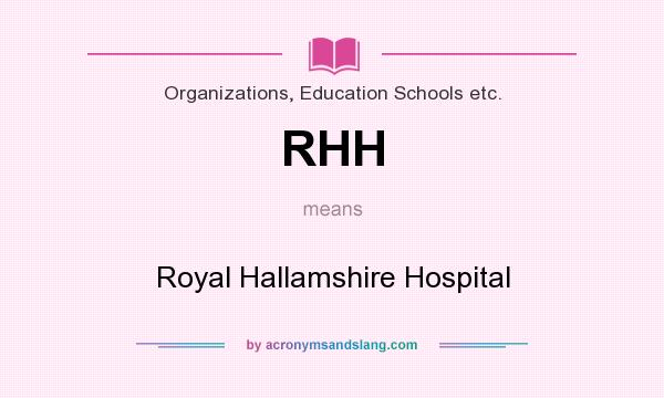 What does RHH mean? It stands for Royal Hallamshire Hospital