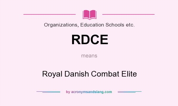 What does RDCE mean? It stands for Royal Danish Combat Elite