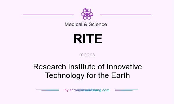 What does RITE mean? It stands for Research Institute of Innovative Technology for the Earth