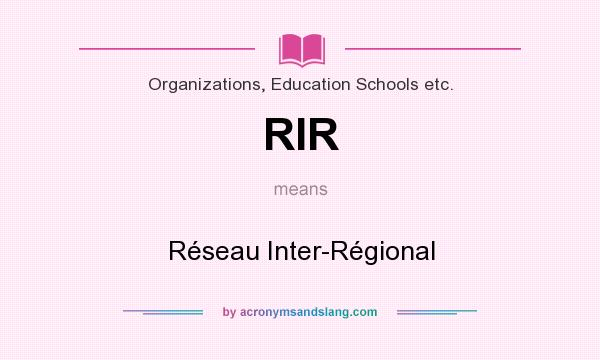 What does RIR mean? It stands for Réseau Inter-Régional