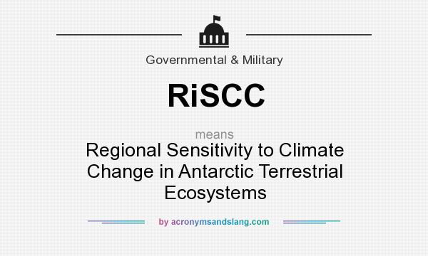What does RiSCC mean? It stands for Regional Sensitivity to Climate Change in Antarctic Terrestrial Ecosystems