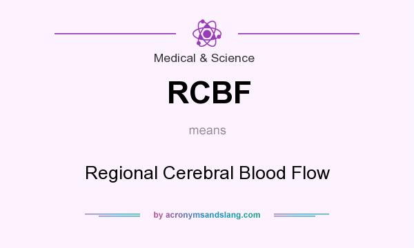 What does RCBF mean? It stands for Regional Cerebral Blood Flow