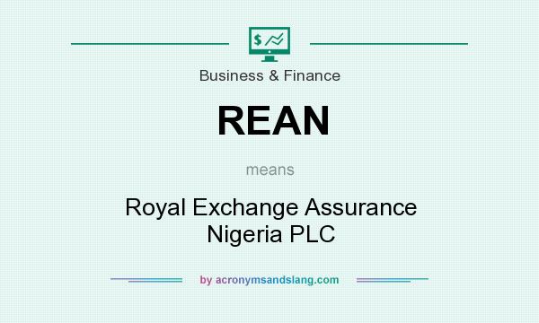 What does REAN mean? It stands for Royal Exchange Assurance Nigeria PLC
