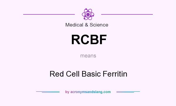 What does RCBF mean? It stands for Red Cell Basic Ferritin