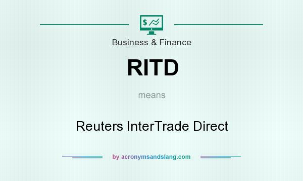 What does RITD mean? It stands for Reuters InterTrade Direct