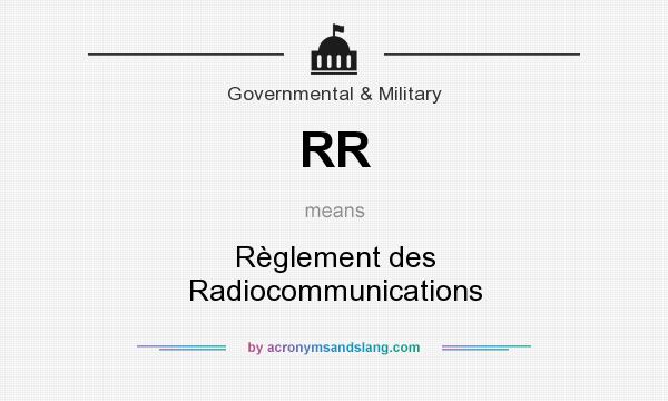 What does RR mean? It stands for Règlement des Radiocommunications