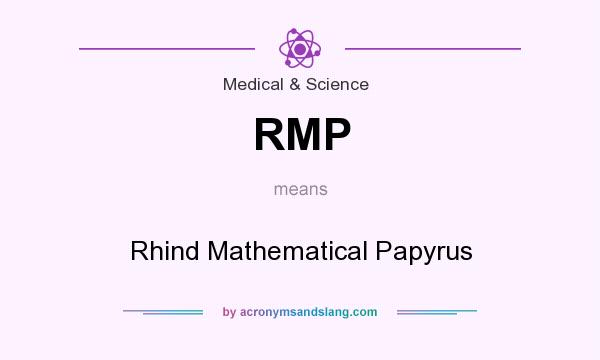 What does RMP mean? It stands for Rhind Mathematical Papyrus