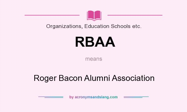 What does RBAA mean? It stands for Roger Bacon Alumni Association
