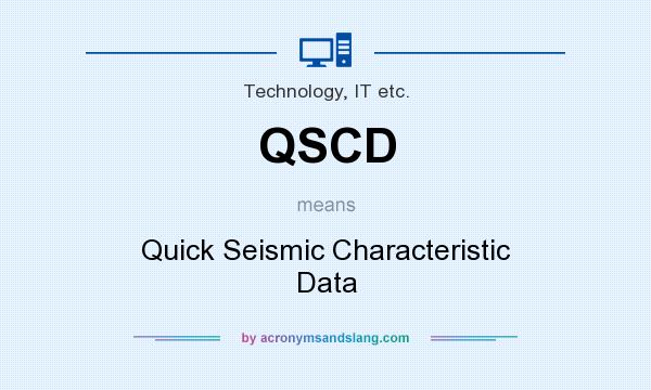 What does QSCD mean? It stands for Quick Seismic Characteristic Data