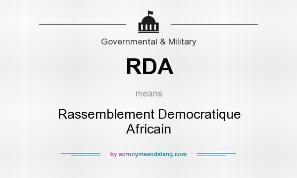 What does RDA mean? It stands for Rassemblement Democratique Africain