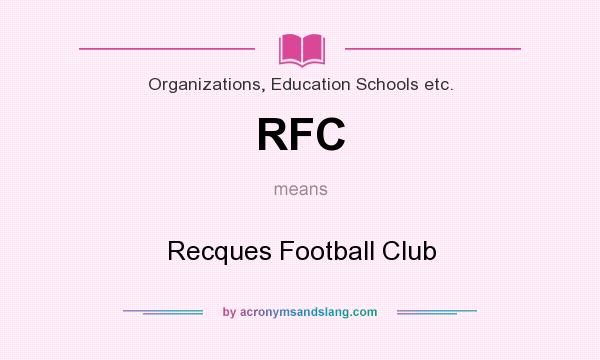 What does RFC mean? It stands for Recques Football Club