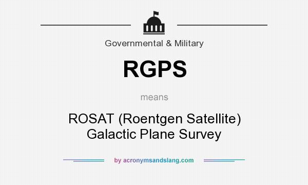 What does RGPS mean? It stands for ROSAT (Roentgen Satellite) Galactic Plane Survey