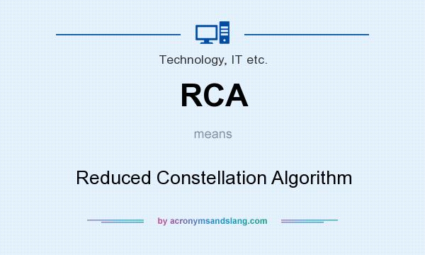 What does RCA mean? It stands for Reduced Constellation Algorithm