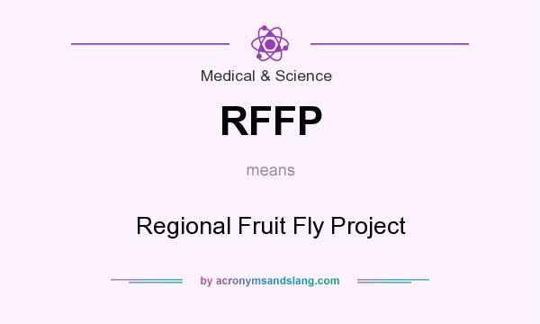 What does RFFP mean? It stands for Regional Fruit Fly Project