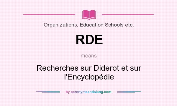 What does RDE mean? It stands for Recherches sur Diderot et sur l`Encyclopédie