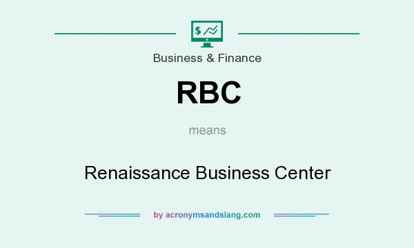 What does RBC mean? It stands for Renaissance Business Center